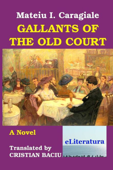 Gallants of the Old Court: A Novel