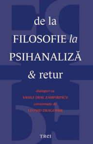 Title: De la filosofie la psihanaliza ?i retur, Author: Leonid Dragomir