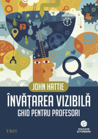 Title: Învățarea vizibilă. Ghid pentru profesori, Author: John Hattie