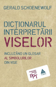 Title: Dicționarul interpretării viselor, Author: Gerald Schoenewolf