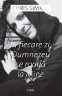 In fiecare zi, Dumnezeu se roaga la mine