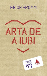 Title: Arta de a iubi, Author: Erich Fromm