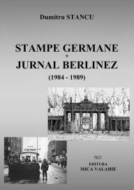 Title: Stampe germane. Jurnal berlinez, Author: Dumitru Stancu