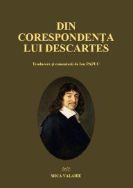 Title: Din coresponden?a lui Descartes, Author: Ion Papuc