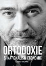 Ortodoxie ?i na?ionalism economic. Articole, recenzii, traduceri