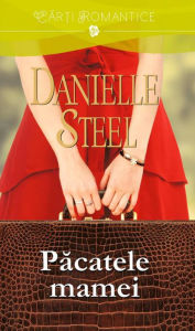 Title: Păcatele mamei, Author: Danielle Steel