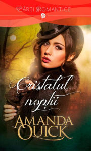 Title: Cristalul nopții (Burning Lamp) (Dreamlight Trilogy Series #2), Author: Amanda Quick