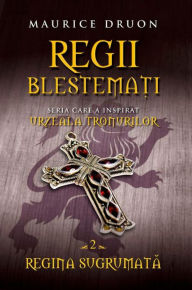 Title: Regii blestemați 2. Regina sugrumată, Author: Maurice Druon