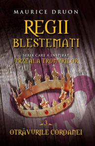 Title: Regii blestemați 3. Otrăvurile coroanei, Author: Maurice Druon