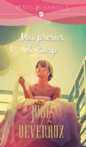 Title: Mai presus de timp, Author: Jude Deveraux