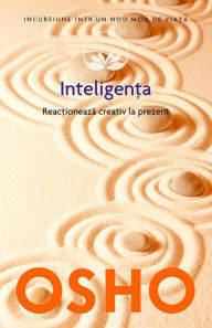 Title: Inteligența. Reacționează creativ la prezent, Author: Osho