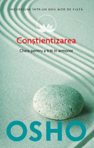 Title: Conștientizarea. Cheia pentru a trăi în armonie, Author: Osho