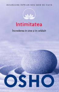 Title: Intimitatea. Încrederea în sine și în celălalt, Author: Osho