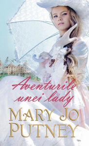 Title: Aventurile unei lady, Author: Putney Mary Jo