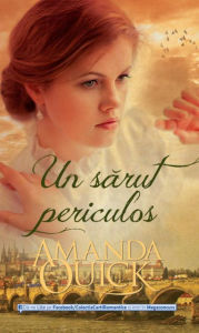 Title: Un sărut periculos, Author: Amanda Quick