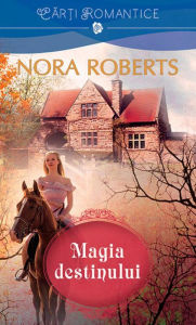 Title: Magia destinului, Author: Nora Roberts