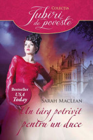 Title: Un târg potrivit pentru un duce, Author: Sarah MacLean