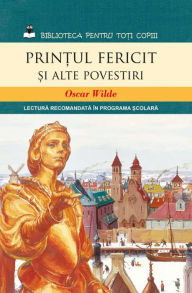 Title: Prințul fericit și alte povestiri, Author: Oscar Wilde