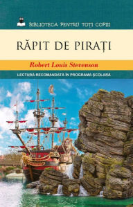 Title: Răpit de pirați, Author: Robert Louis Stevenson