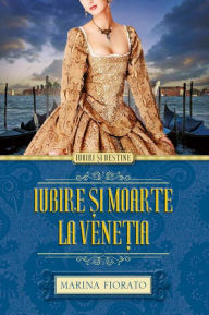 Title: Iubire și moarte la Veneția, Author: Marina Fiorato