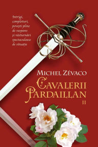 Title: Cavalerii Pardaillan. Vol 2, Author: Michel Zevaco