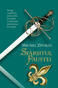 Title: Sfârșitul Faustei, Author: Michel Zevaco