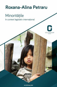 Title: Minoritatile în context legislativ international, Author: Roxana-Alina Petraru