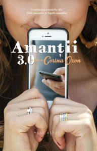 Title: Amanții 3.0, Author: Corina Ozon