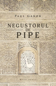 Title: Negustorul de pipe, Author: Paul Gabor
