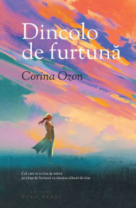 Title: Dincolo de furtuna, Author: Corina Ozon