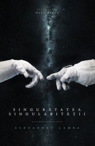 Title: Singuratatea singularita?ii, Author: Alexandru Lamba