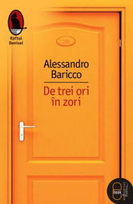 Title: De trei ori in zori, Author: Baricco Alessandro