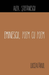 Title: Eminescu, poem cu poem. Luceafărul, Author: Alex. nescu