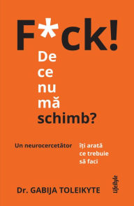 Title: F*ck! De ce nu ma schimb?, Author: Gabija Toleikyte