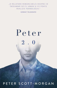 Title: Peter 2.0, Author: Peter B. Scott-Morgan