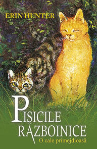 Title: Pisicile războinice. Cartea a V-a - O cale primejdioasă, Author: Erin Hunter