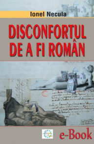 Title: Disconfortul de a fi român, Author: Ionel Necula