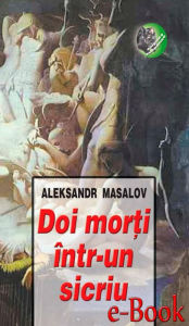 Title: Doi morți într-un sicriu, Author: Aleksandr Masalov