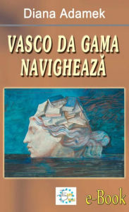 Title: Vasco da Gama navighează, Author: Diana Adamek