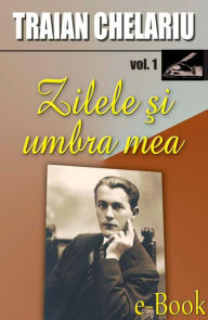 Title: Zilele și umbra mea. Vol. I, Author: John M Inadomi