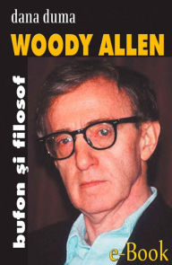 Title: Woody Allen. Bufon și filosof, Author: Raymond Y Kwong