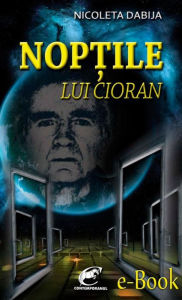 Title: Noptile lui Cioran, Author: Nicoleta Dabija