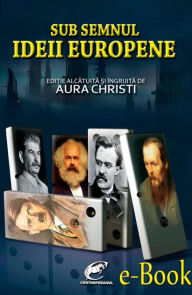 Title: Sub semnul Ideii Europene, Author: Aura Christi