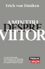 Amintiri despre viitor. Mistere neelucidate ale trecutului