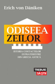 Title: Odiseea zeilor. Istoria contactelor extraterestre din Grecia Antica, Author: Erich von Daniken