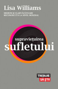 Title: Supravietuirea sufletului, Author: Lisa Williams