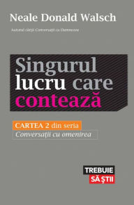 Title: Singurul lucru care conteaza, Author: Neale Donald Walsch