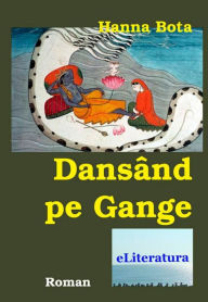 Title: Dansand pe Gange, Author: Hanna Bota