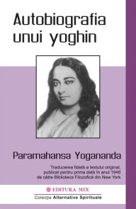 Title: Autobiografia unui yoghin, Author: Paramahansa Yogananda