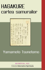 Title: Hagakure. Cartea samurailor, Author: Yamamoto Tsunetomo